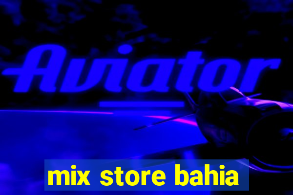 mix store bahia